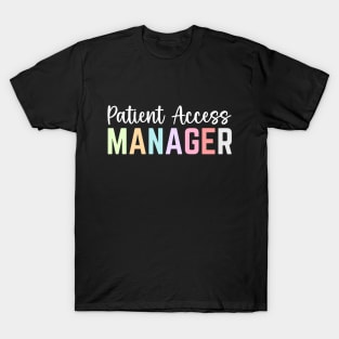 Funny Patient Access Manager Appreciation Day T-Shirt